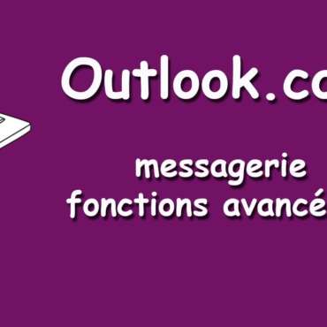 Outlook : fonctions avancées